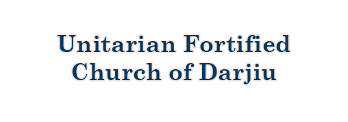 Unitarian Fortified Church of Darjiu